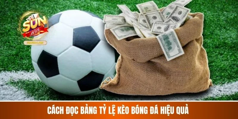 Cách đọc bảng tỷ lệ kèo bóng đá hiệu quả 