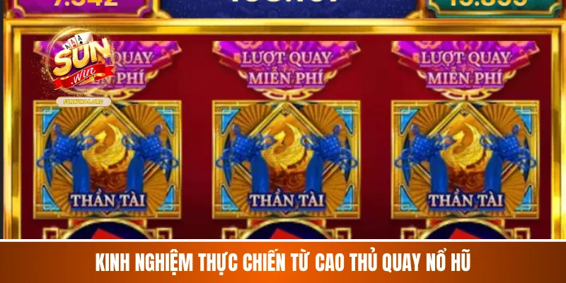 Kinh nghiệm thực chiến từ cao thủ quay nổ hũ