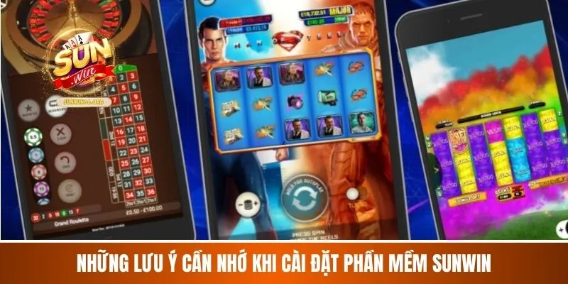 Những lưu ý cần nhớ khi cài đặt phần mềm Sunwin