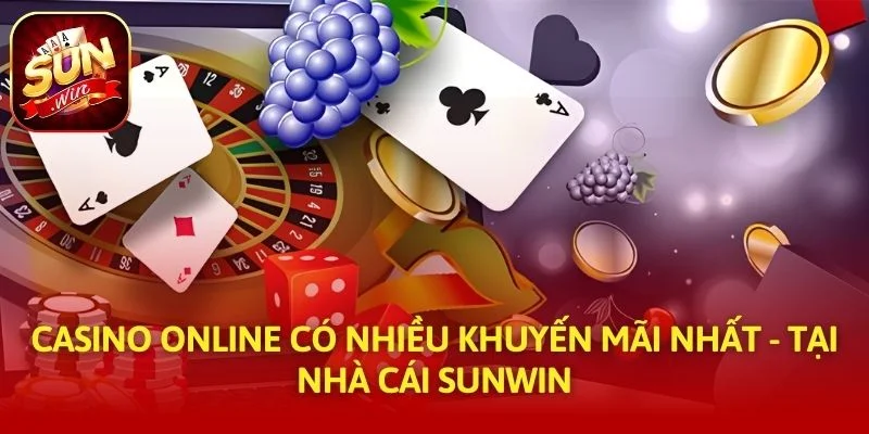 Casino Online Có Nhiều Khuyến Mãi Nhất - Tại Nhà Cái SUNWIN