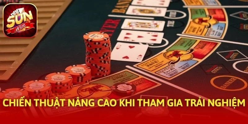 Chiến thuật nâng cao khi tham gia trải nghiệm