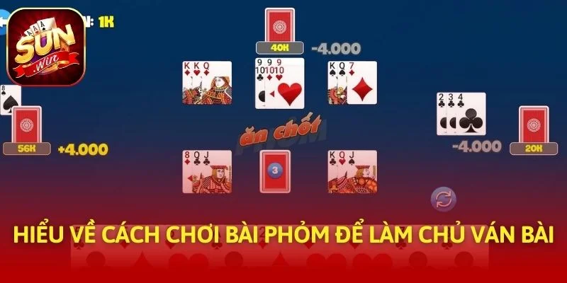 Hiểu về cách chơi bài phỏm để làm chủ ván bài