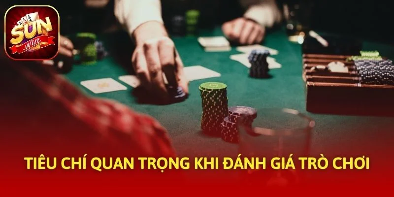 Tiêu chí quan trọng khi đánh giá trò chơi