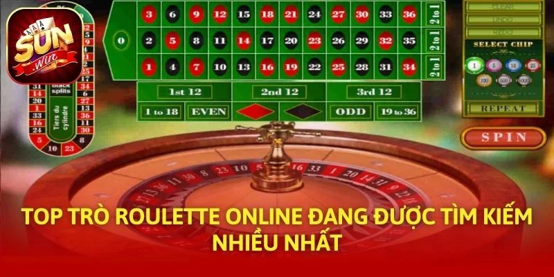 Top Trò Roulette Online Đang Được Tìm Kiếm Nhiều Nhất